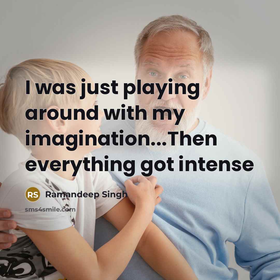 “I was just playing around with my imagination...Then everything got…” quote by Ramandeep Singh