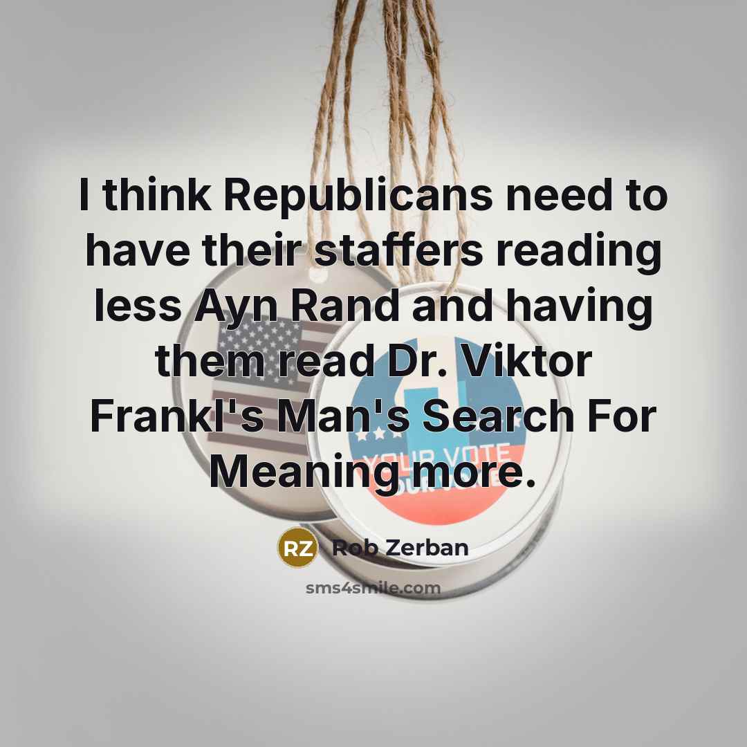 “I think Republicans need to have their staffers reading less…” quote by Rob Zerban