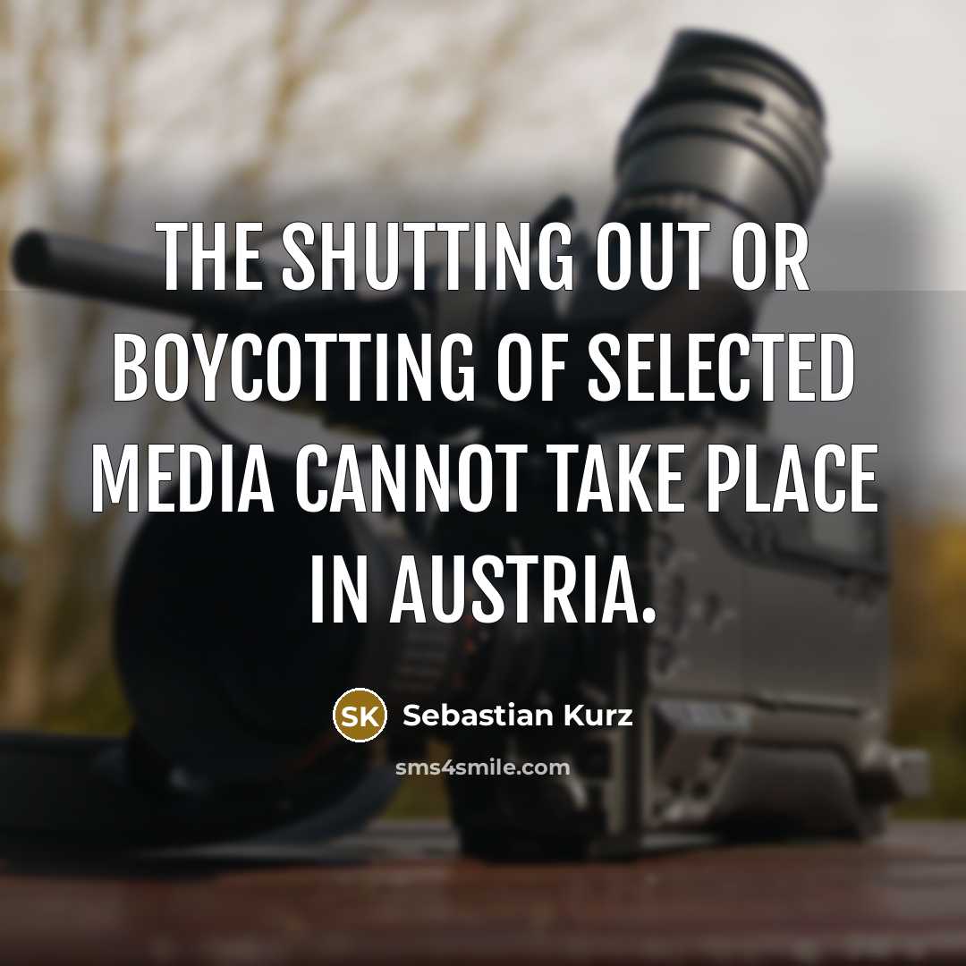 “The shutting out or boycotting of selected media cannot take…” quote by Sebastian Kurz