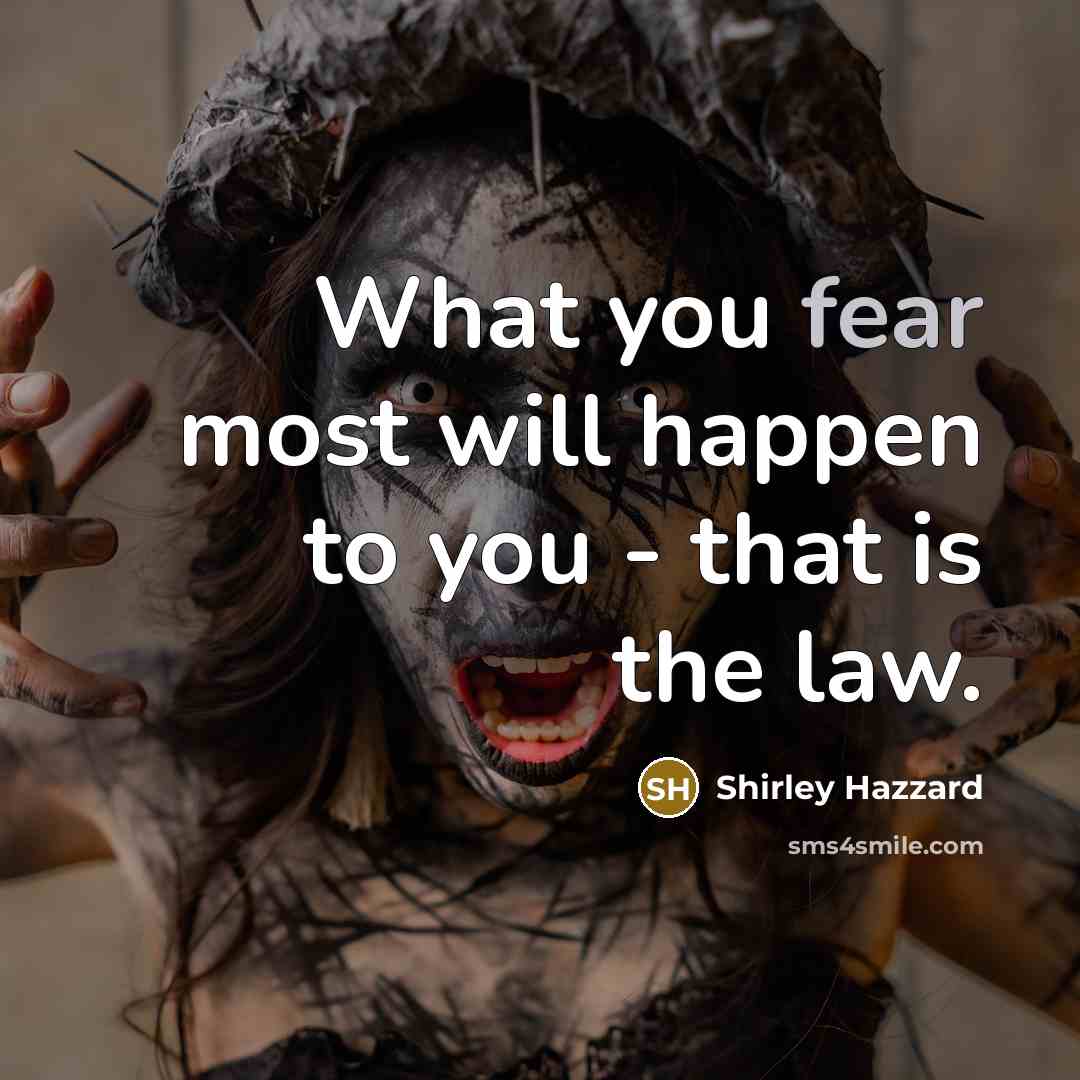 “What you fear most will happen to you - that…” quote by Shirley Hazzard