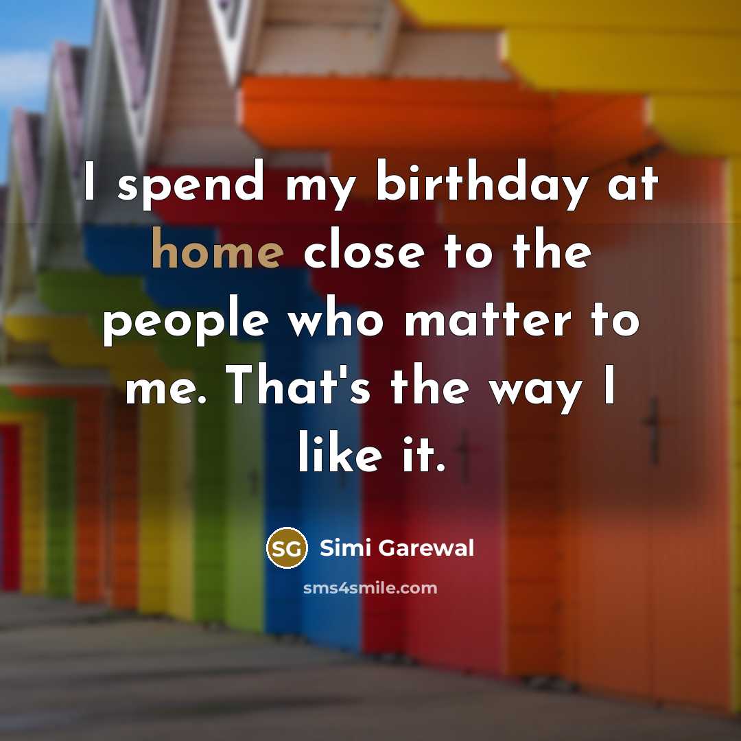 “I spend my birthday at home close to the people…” quote by Simi Garewal