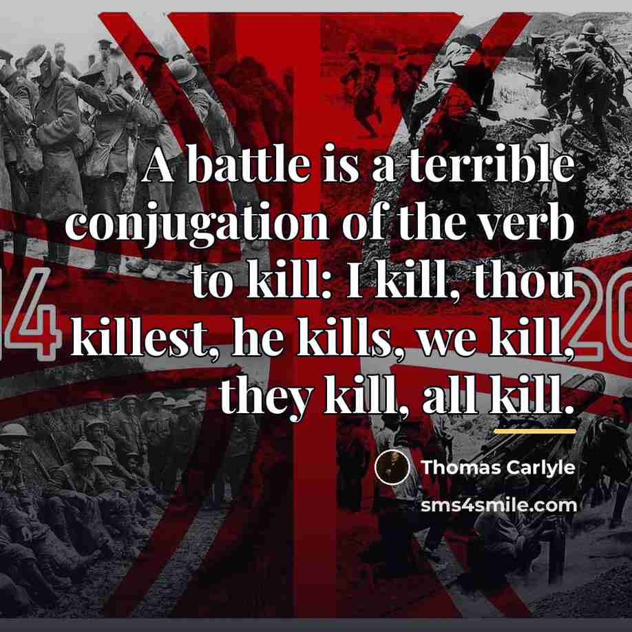 “A battle is a terrible conjugation of the verb to…” quote by Thomas Carlyle