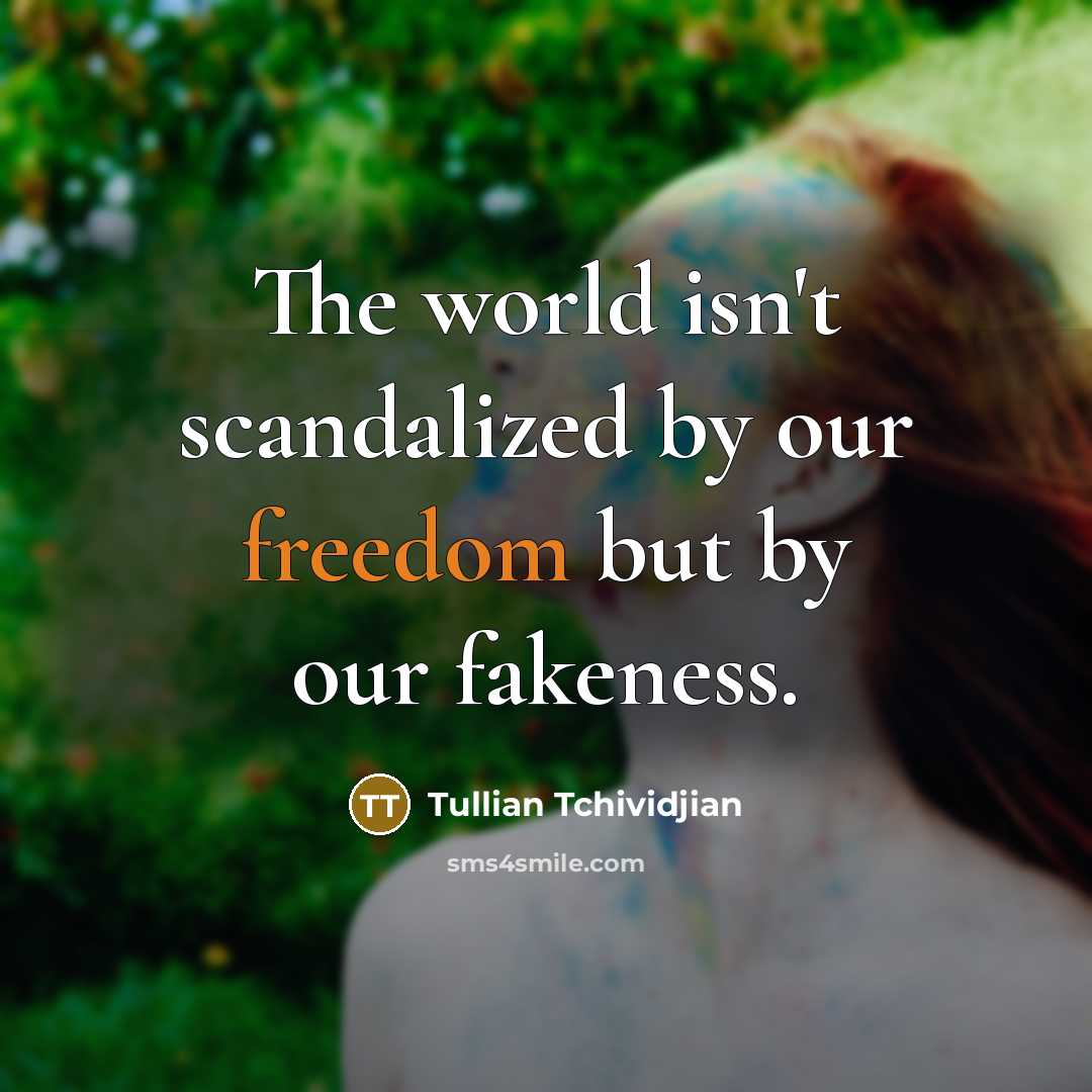 “The world isn't scandalized by our freedom but by our…” quote by Tullian Tchividjian