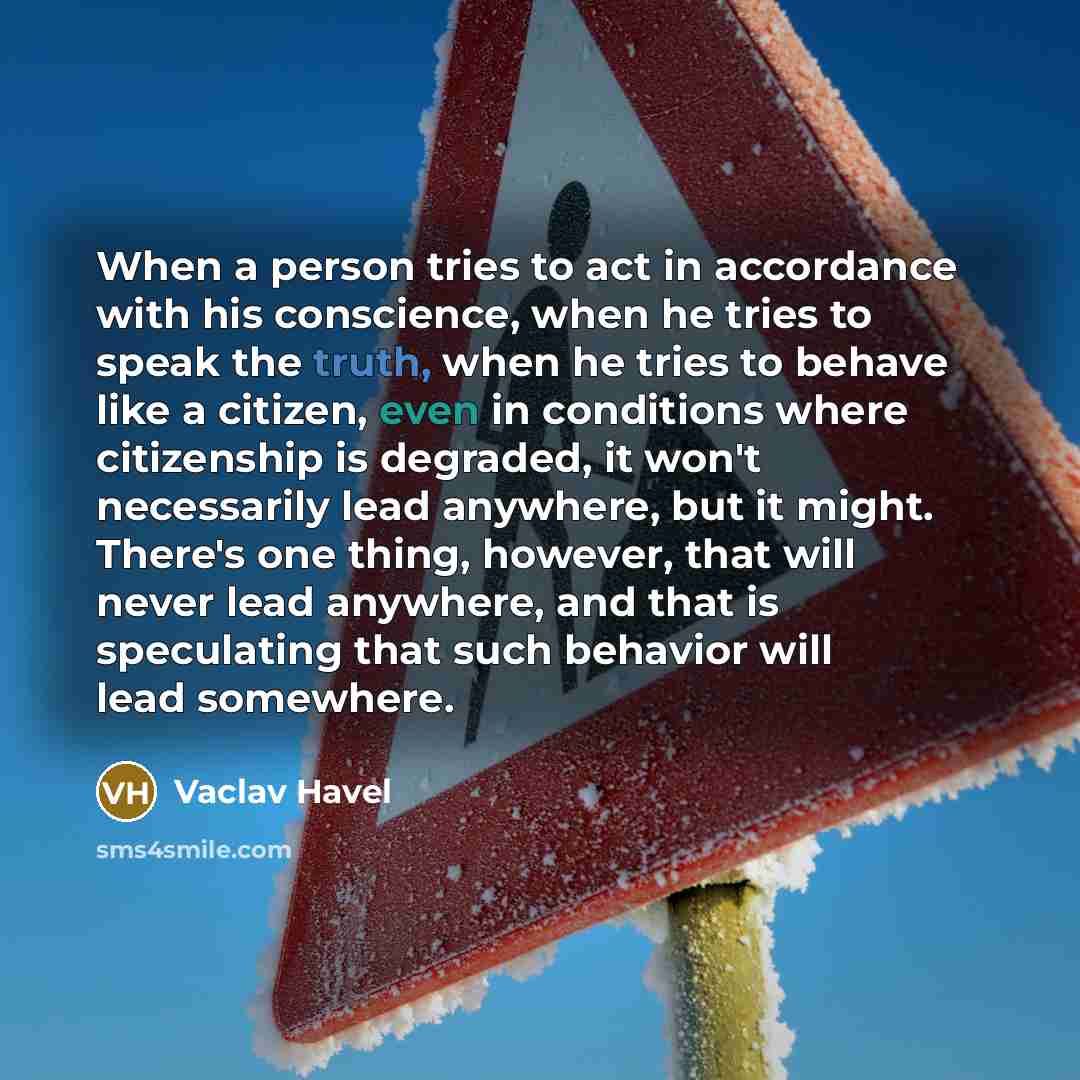 “When a person tries to act in accordance with his…” quote by Vaclav Havel