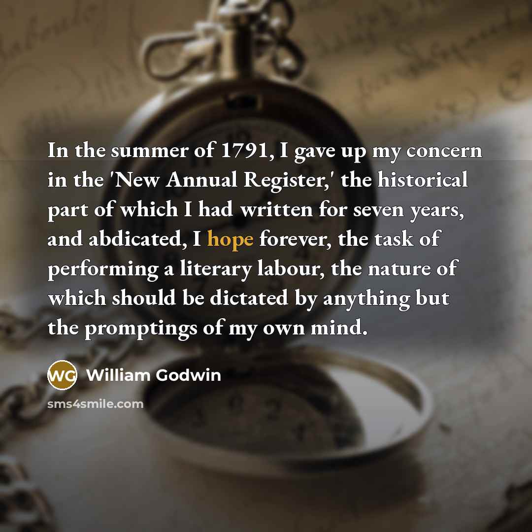 “In the summer of 1791, I gave up my concern…” quote by William Godwin