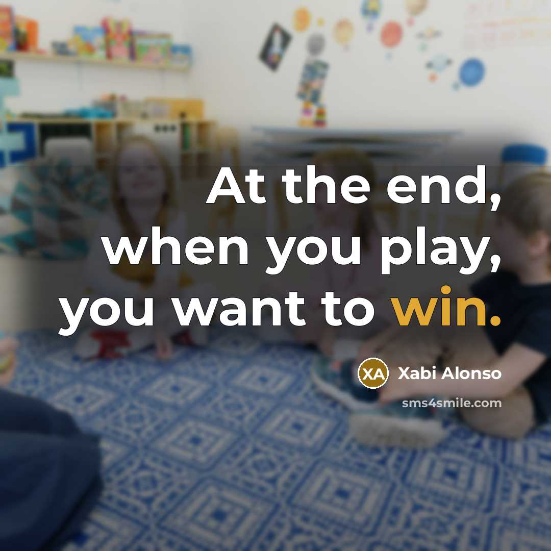 “At the end, when you play, you want to win.…” quote by Xabi Alonso