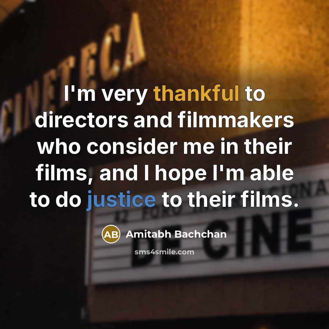 “I'm very thankful to directors and filmmakers who consider me…” quote by Amitabh Bachchan