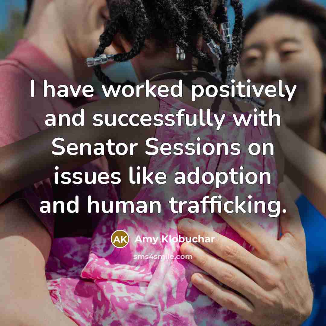 “I have worked positively and successfully with Senator Sessions on…” quote by Amy Klobuchar