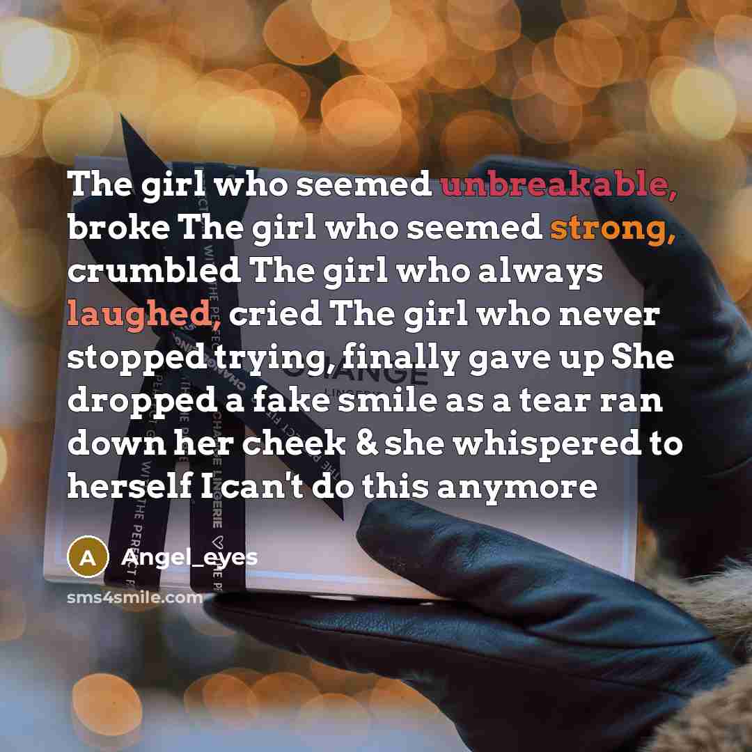 “The girl who seemed unbreakable, broke The girl who seemed…” quote by Angel_eyes