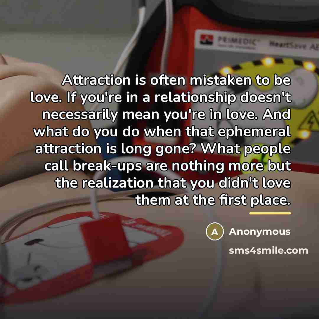 “Attraction is often mistaken to be love. If you're in…” quote by Anonymous