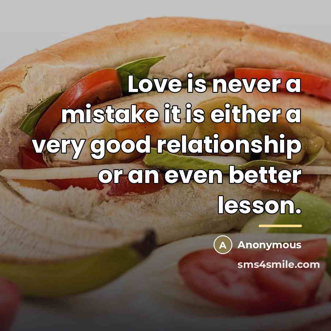 “Love is never a mistake it is either a very…” quote by Anonymous