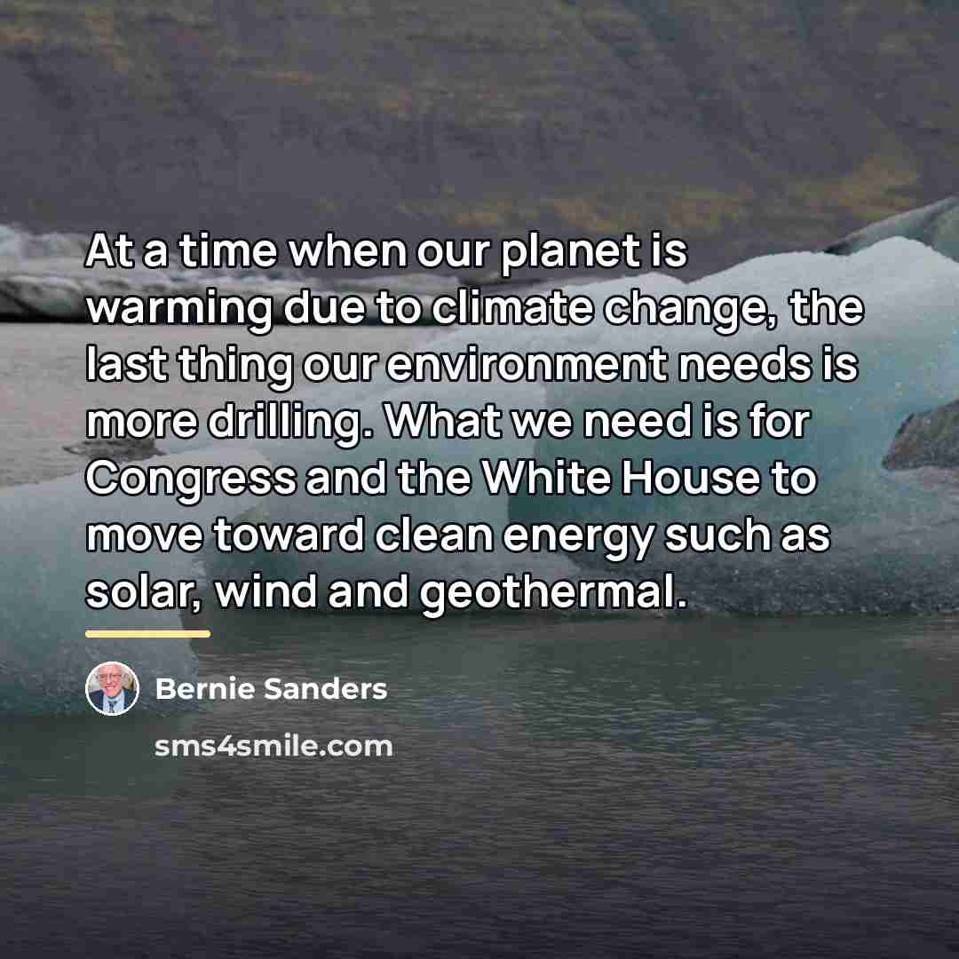 “At a time when our planet is warming due to…” quote by Bernie Sanders