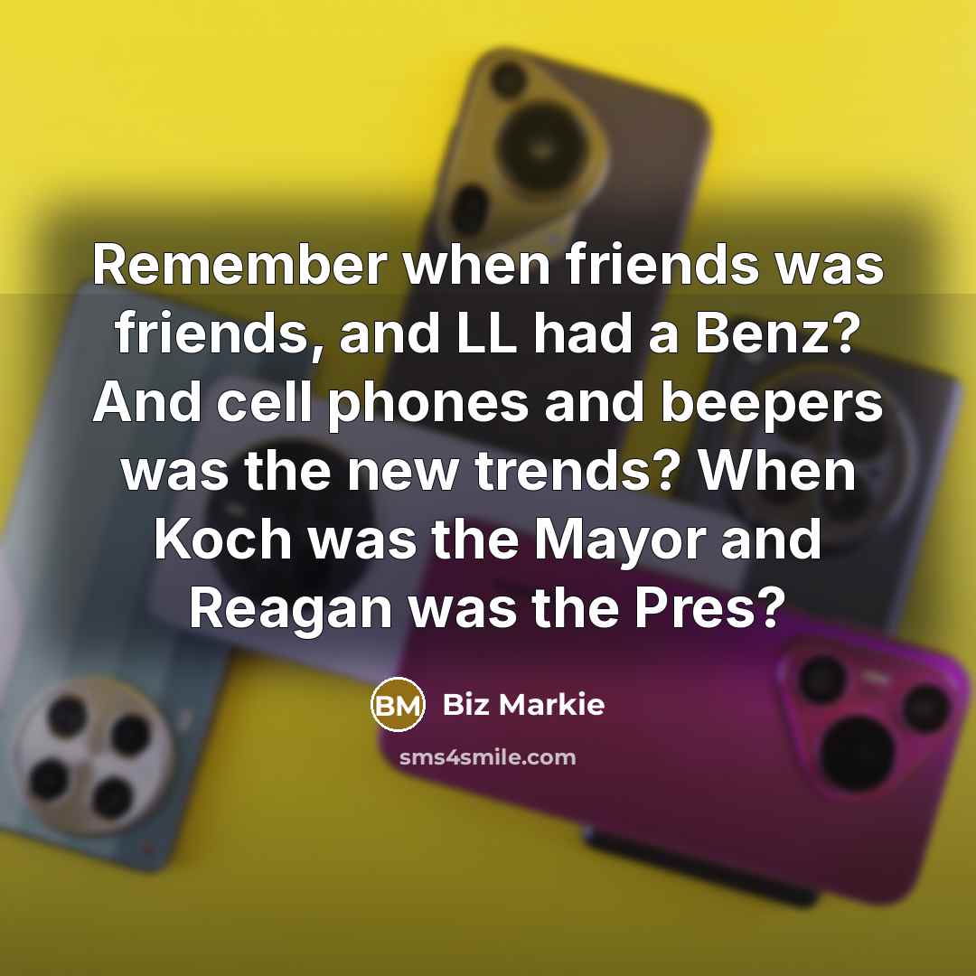 “Remember when friends was friends, and LL had a Benz?…” quote by Biz Markie