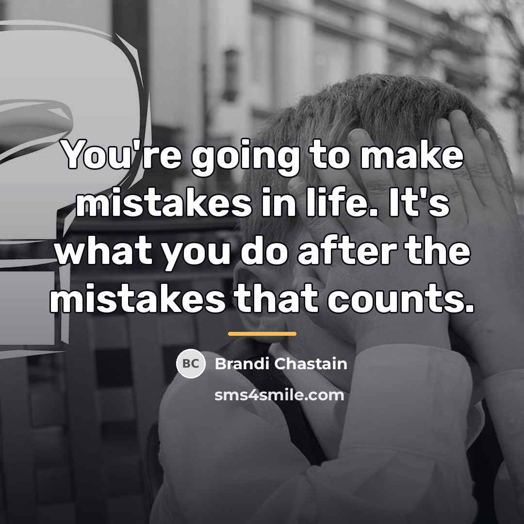 “You're going to make mistakes in life. It's what you…” quote by Brandi Chastain