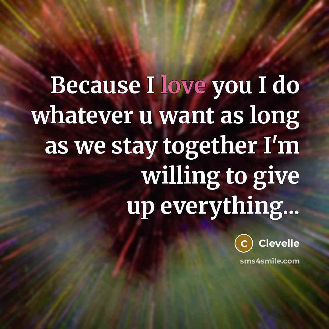 “Because I love you I do whatever u want as…” quote by Clevelle