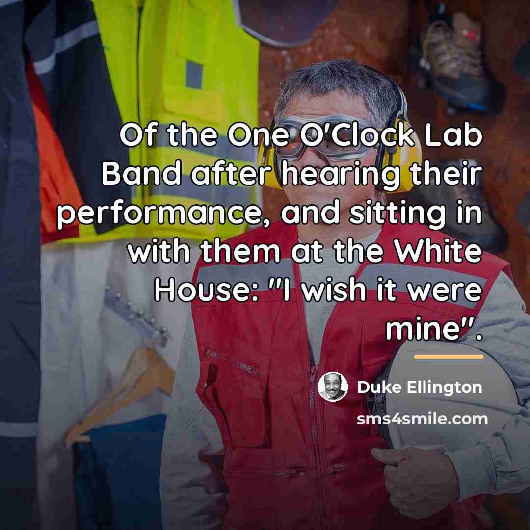“Of the One O'Clock Lab Band after hearing their performance,…” quote by Duke Ellington