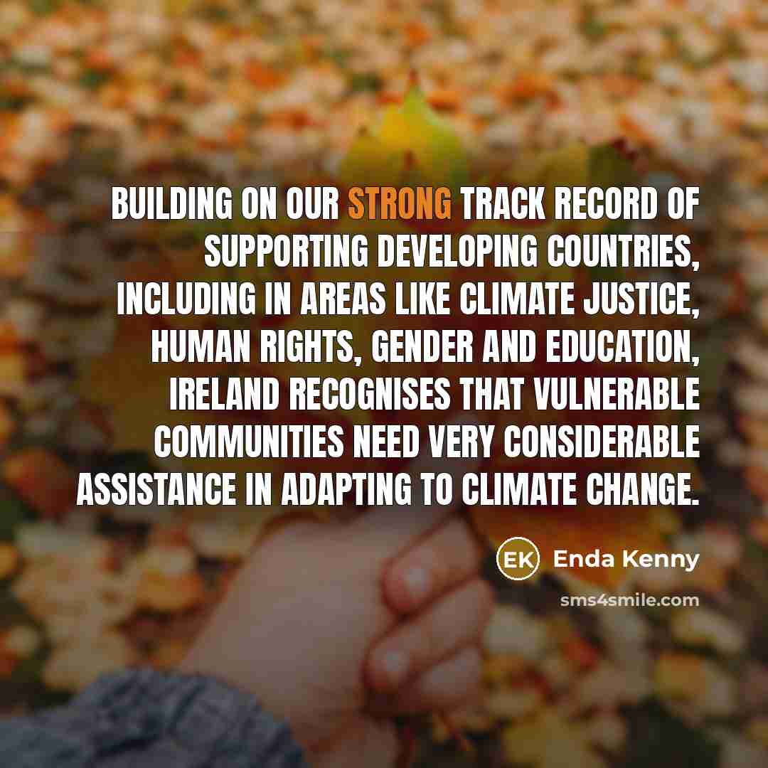 “Building on our strong track record of supporting developing countries,…” quote by Enda Kenny
