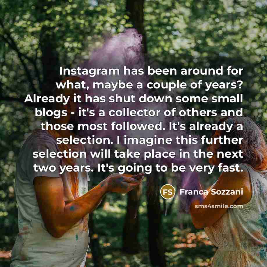 “Instagram has been around for what, maybe a couple of…” quote by Franca Sozzani