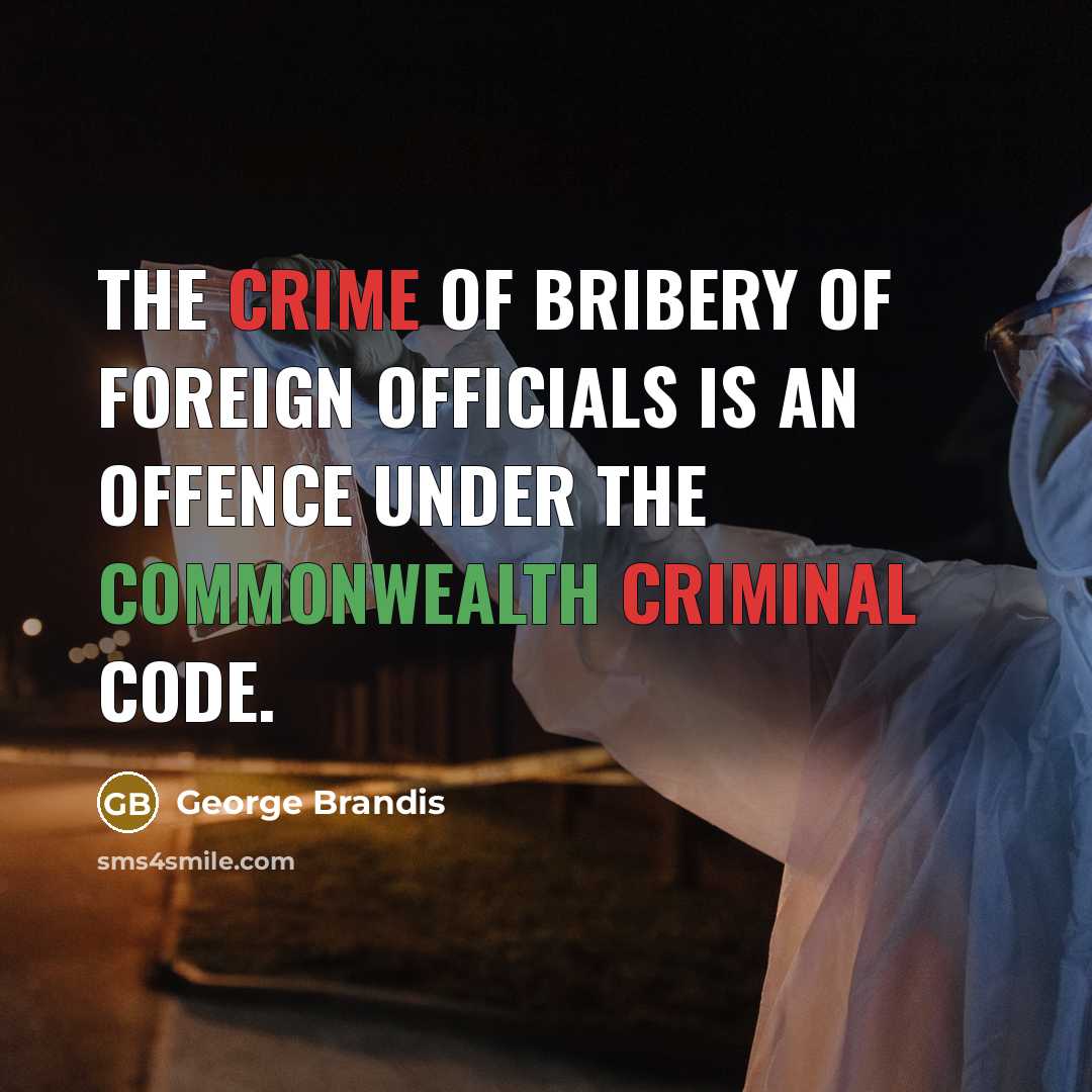“The crime of bribery of foreign officials is an offence…” quote by George Brandis