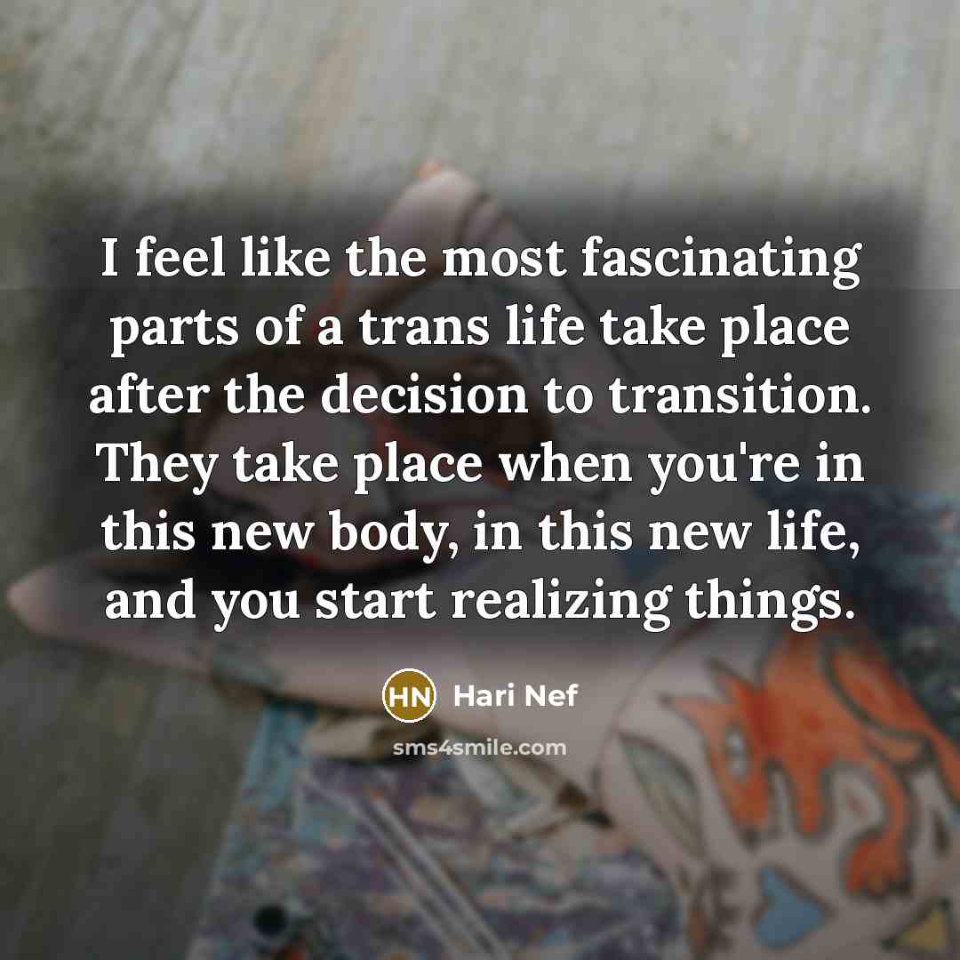 “I feel like the most fascinating parts of a trans…” quote by Hari Nef