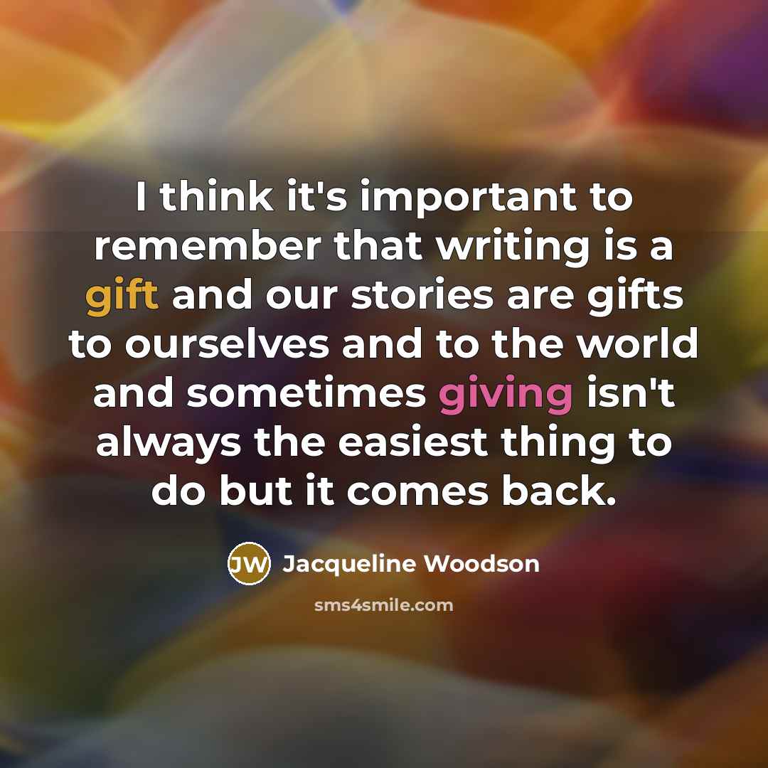 “I think it's important to remember that writing is a…” quote by Jacqueline Woodson