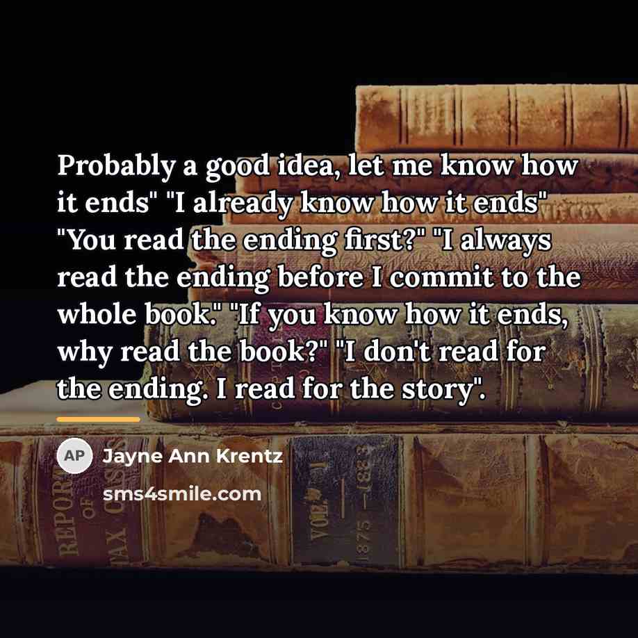 “Probably a good idea, let me know how it ends"…” quote by Jayne Ann Krentz