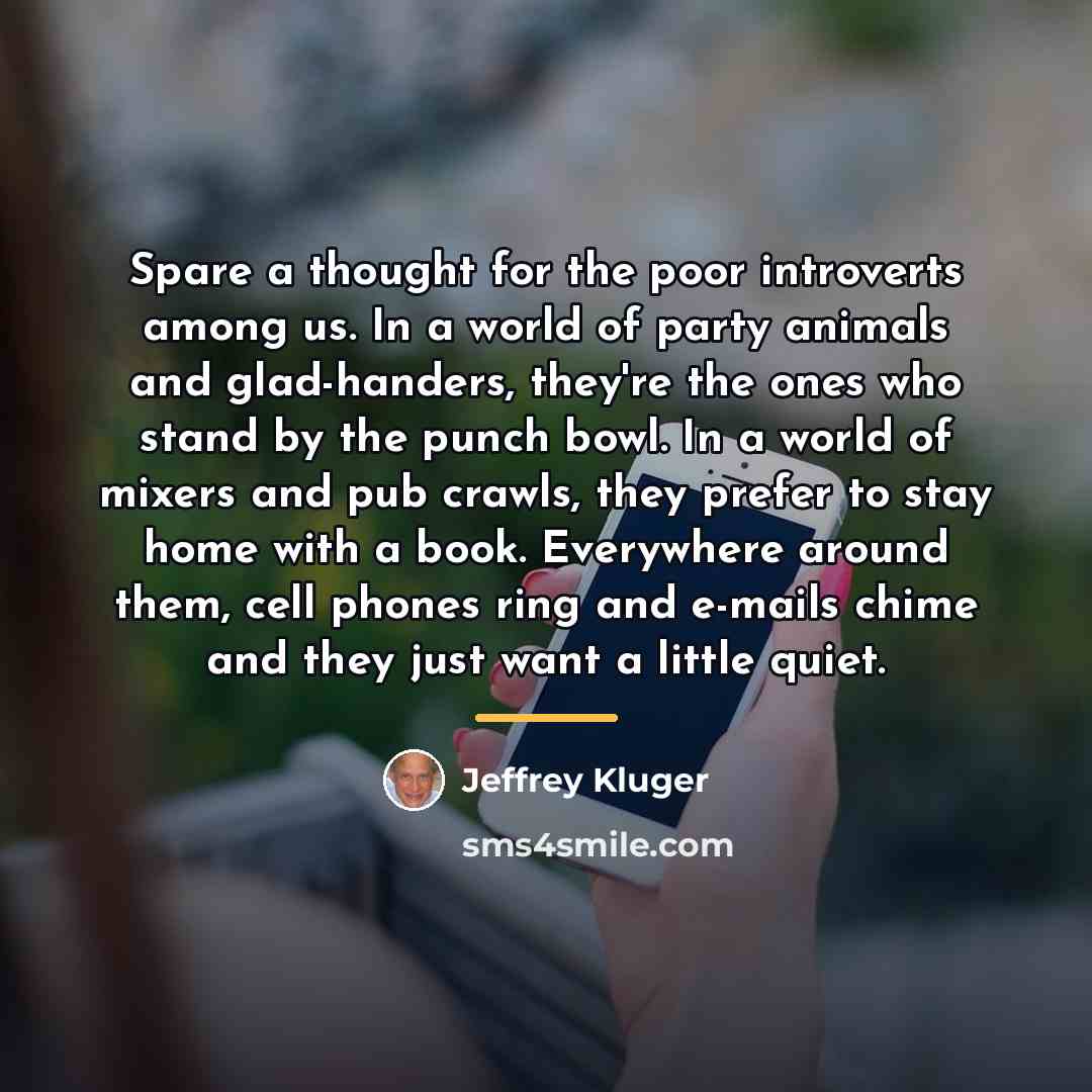 “Spare a thought for the poor introverts among us. In…” quote by Jeffrey Kluger