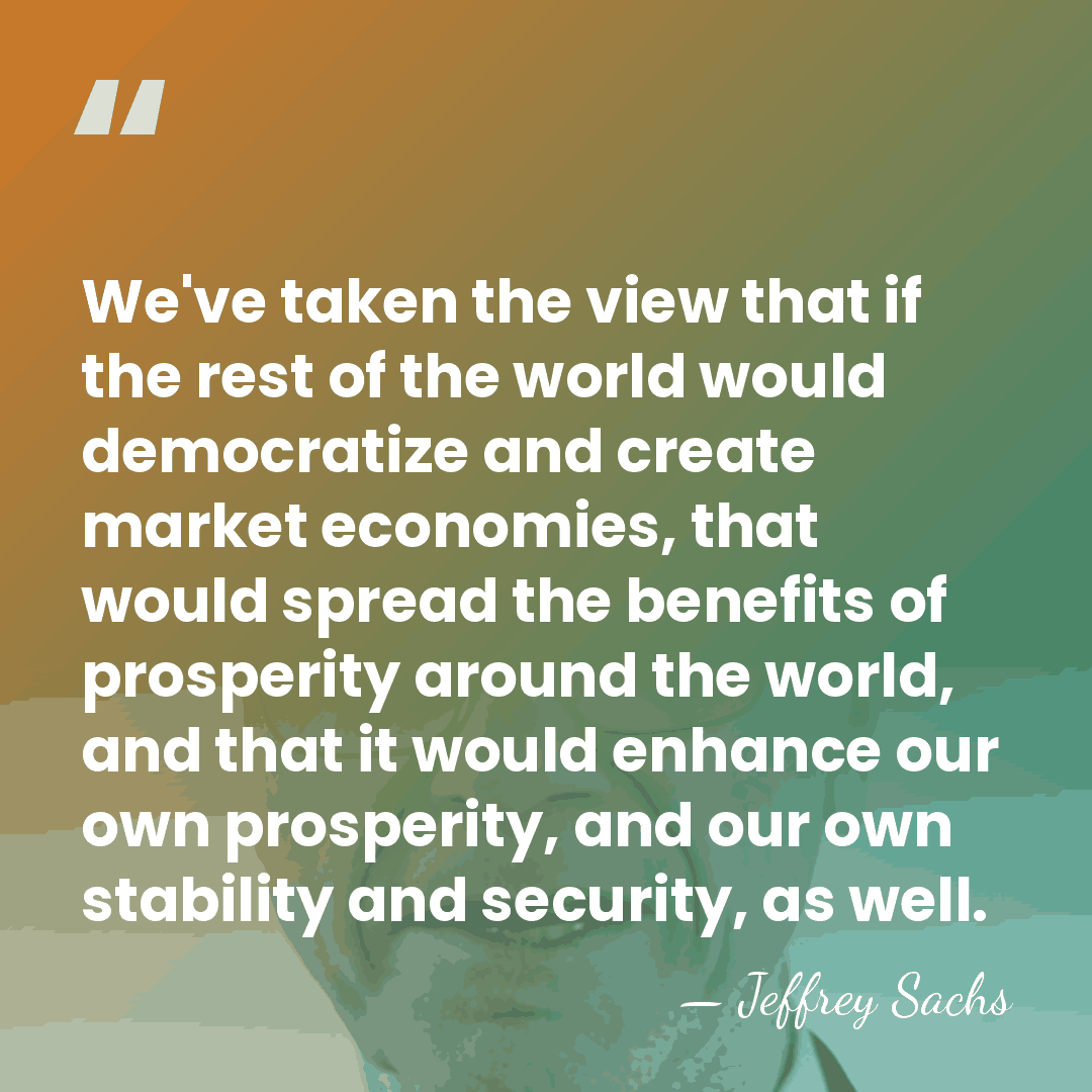 We've taken the view that if the rest of the world would&hellip; - Jeffrey Sachs