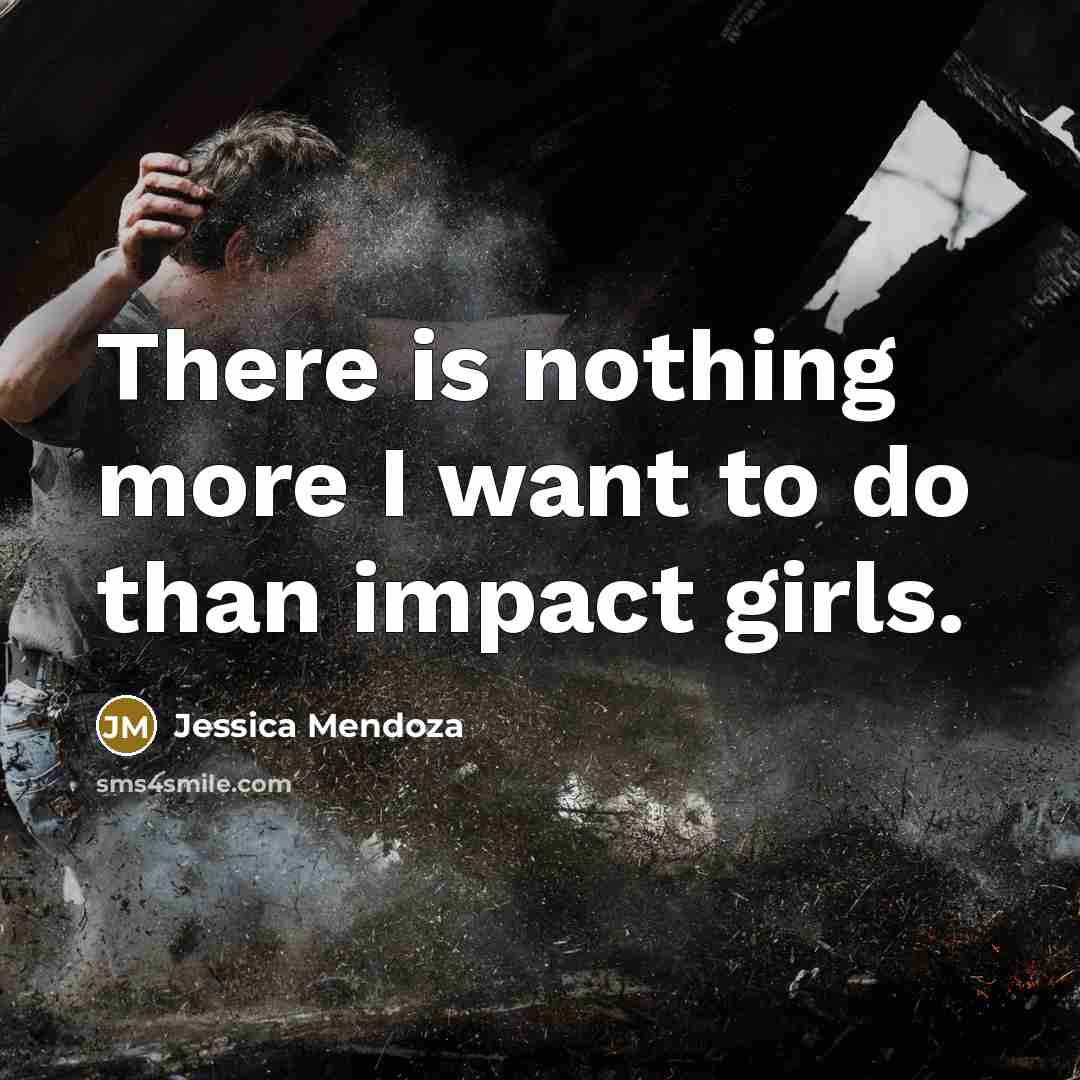 “There is nothing more I want to do than impact girls.” quote by Jessica Mendoza
