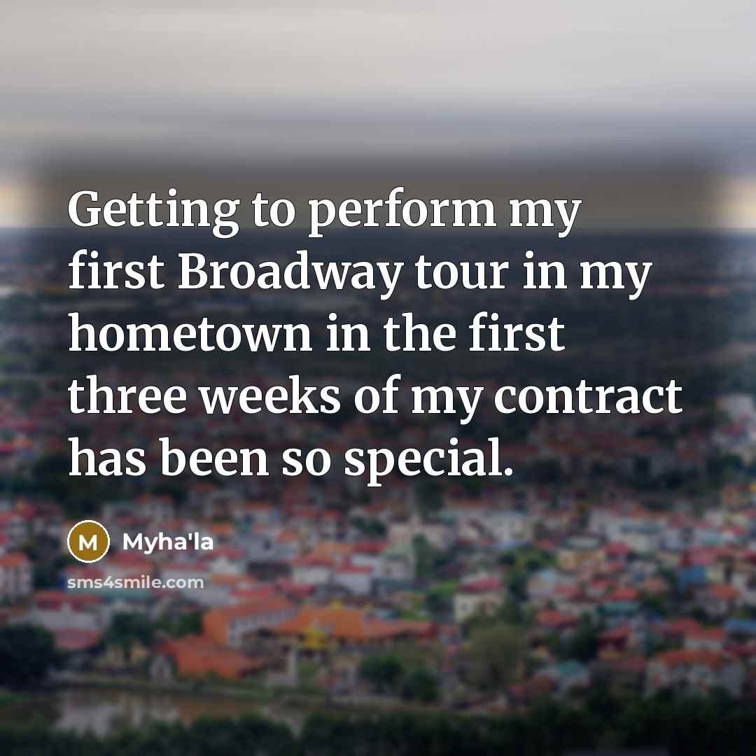 “Getting to perform my first Broadway tour in my hometown…” quote by Myha'la