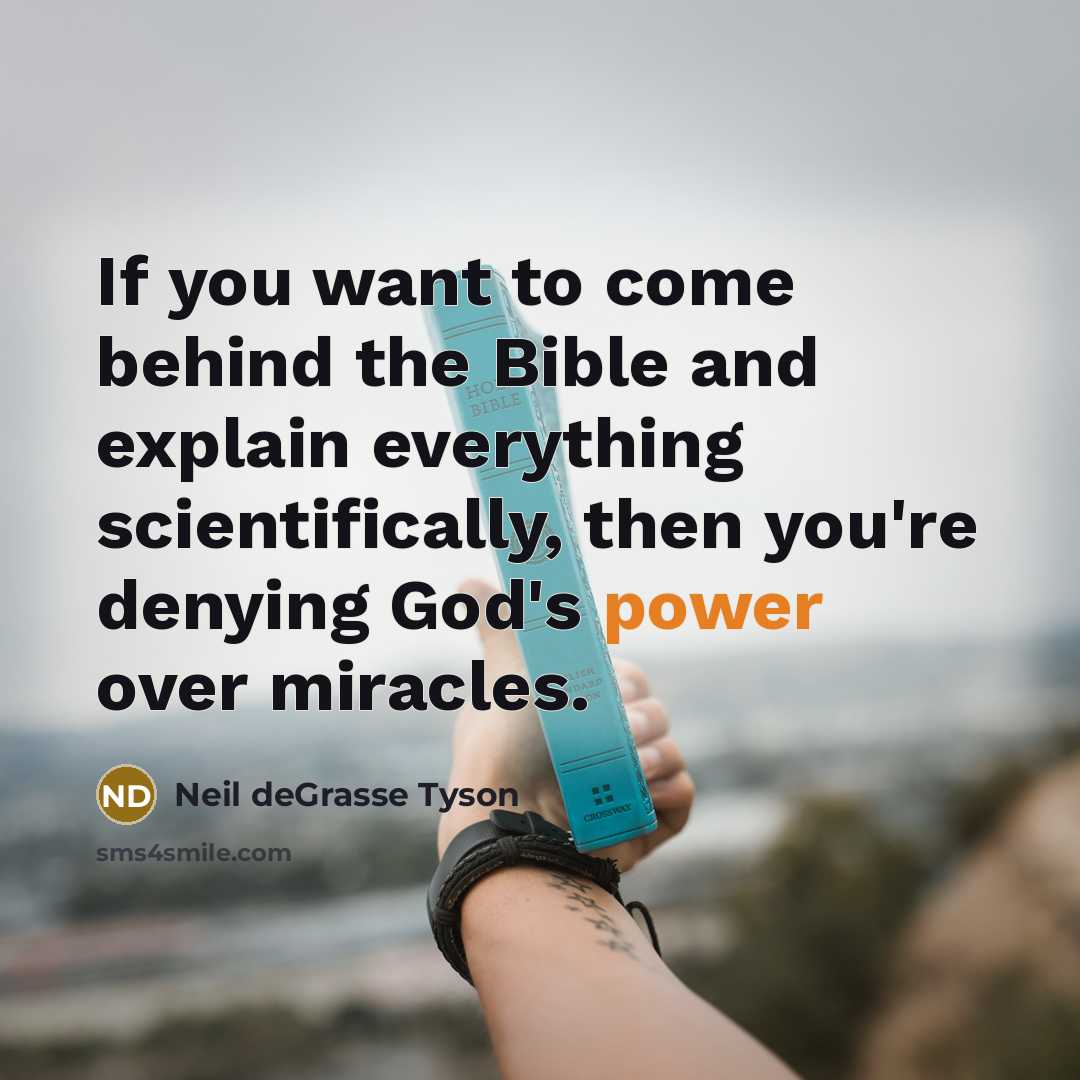 “If you want to come behind the Bible and explain…” quote by Neil deGrasse Tyson