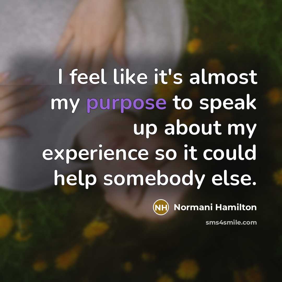 “I feel like it's almost my purpose to speak up…” quote by Normani Hamilton