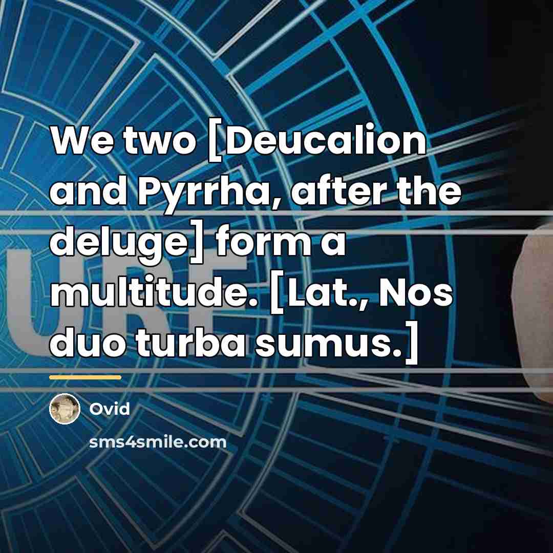 “We two [Deucalion and Pyrrha, after the deluge] form a…” quote by Ovid