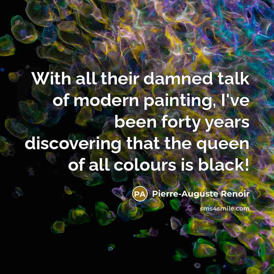 “With all their damned talk of modern painting, I've been…” quote by Pierre-Auguste Renoir
