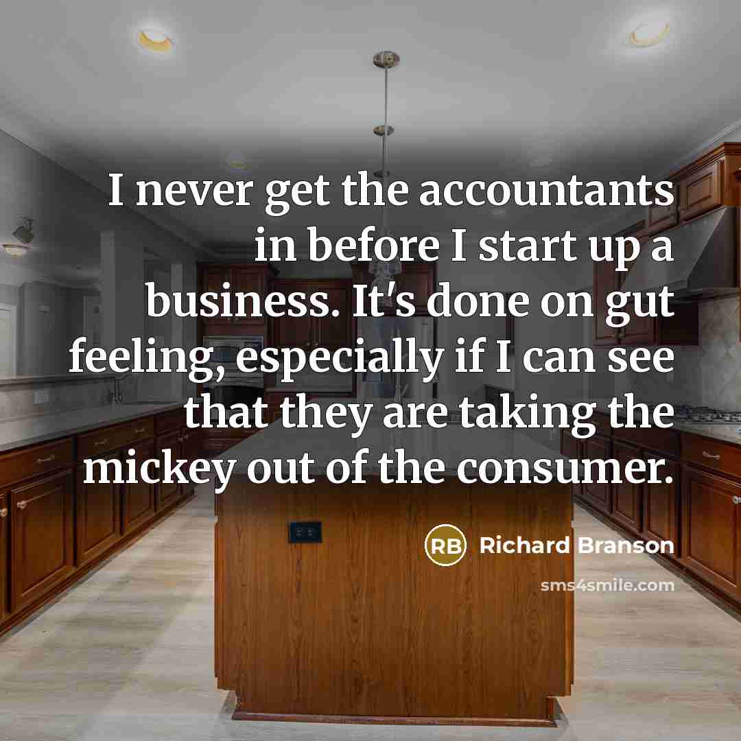“I never get the accountants in before I start up…” quote by Richard Branson