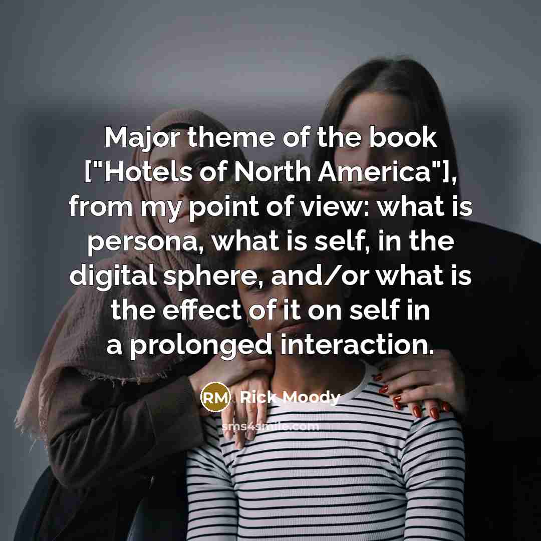 “Major theme of the book ["Hotels of North America"], from…” quote by Rick Moody