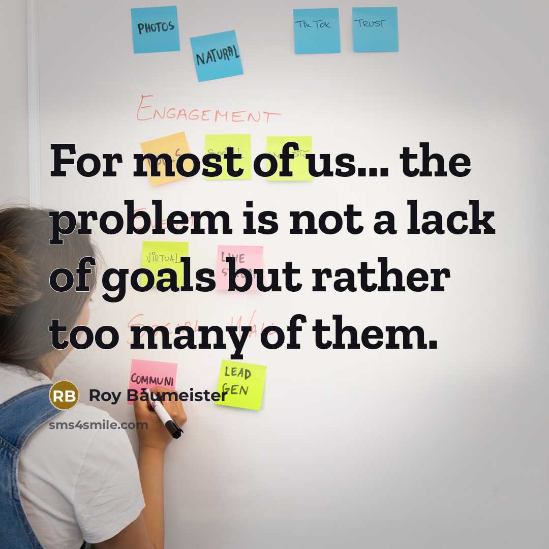 “For most of us... the problem is not a lack…” quote by Roy Baumeister