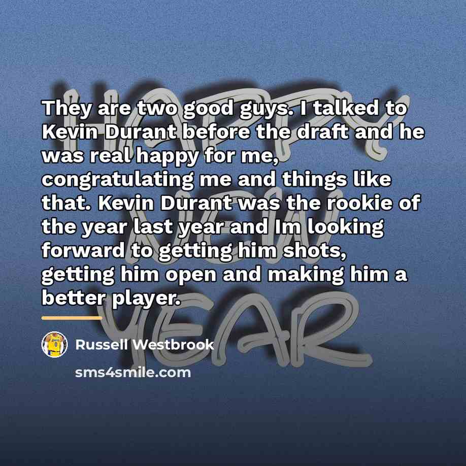 “They are two good guys. I talked to Kevin Durant…” quote by Russell Westbrook