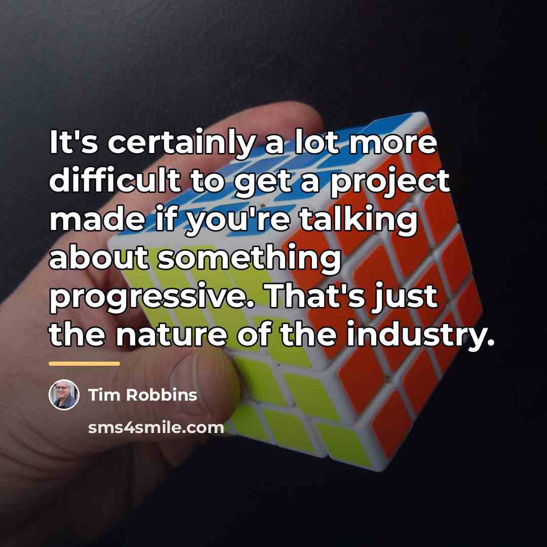 “It's certainly a lot more difficult to get a project…” quote by Tim Robbins