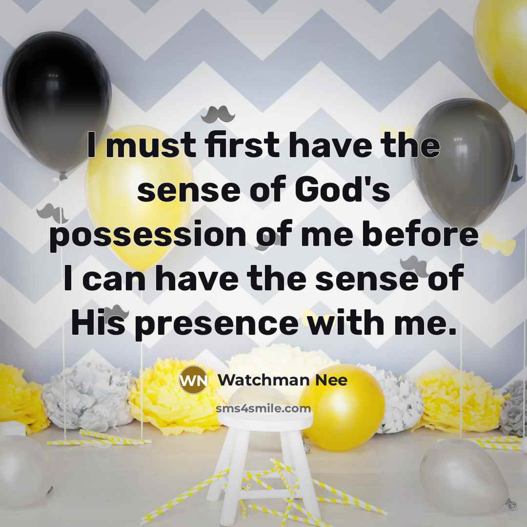 “I must first have the sense of God's possession of…” quote by Watchman Nee