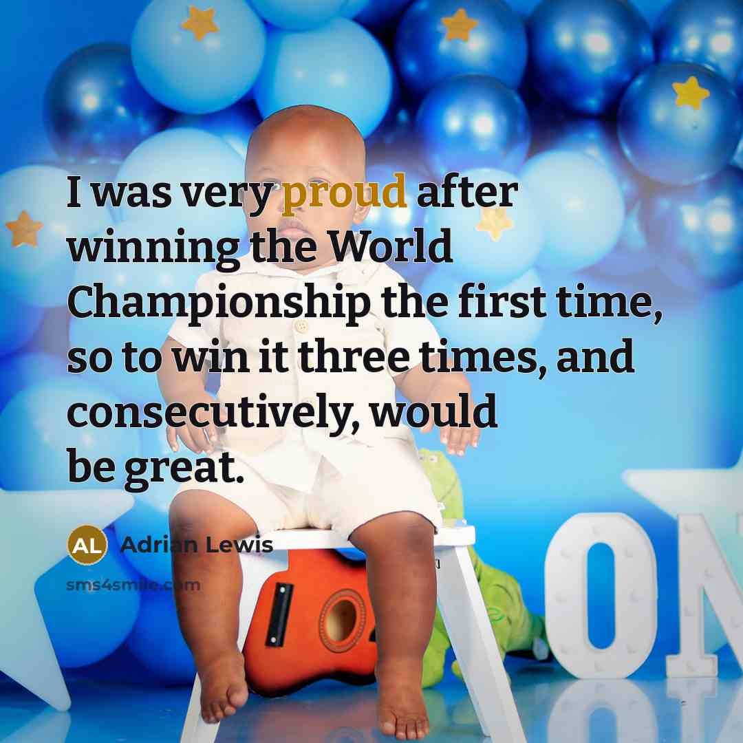 “I was very proud after winning the World Championship the…” quote by Adrian Lewis