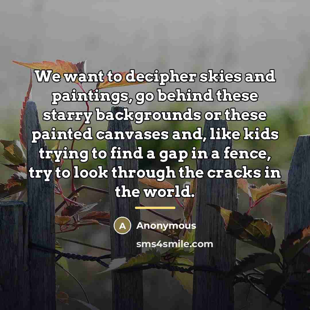 “We want to decipher skies and paintings, go behind these…” quote by Anonymous