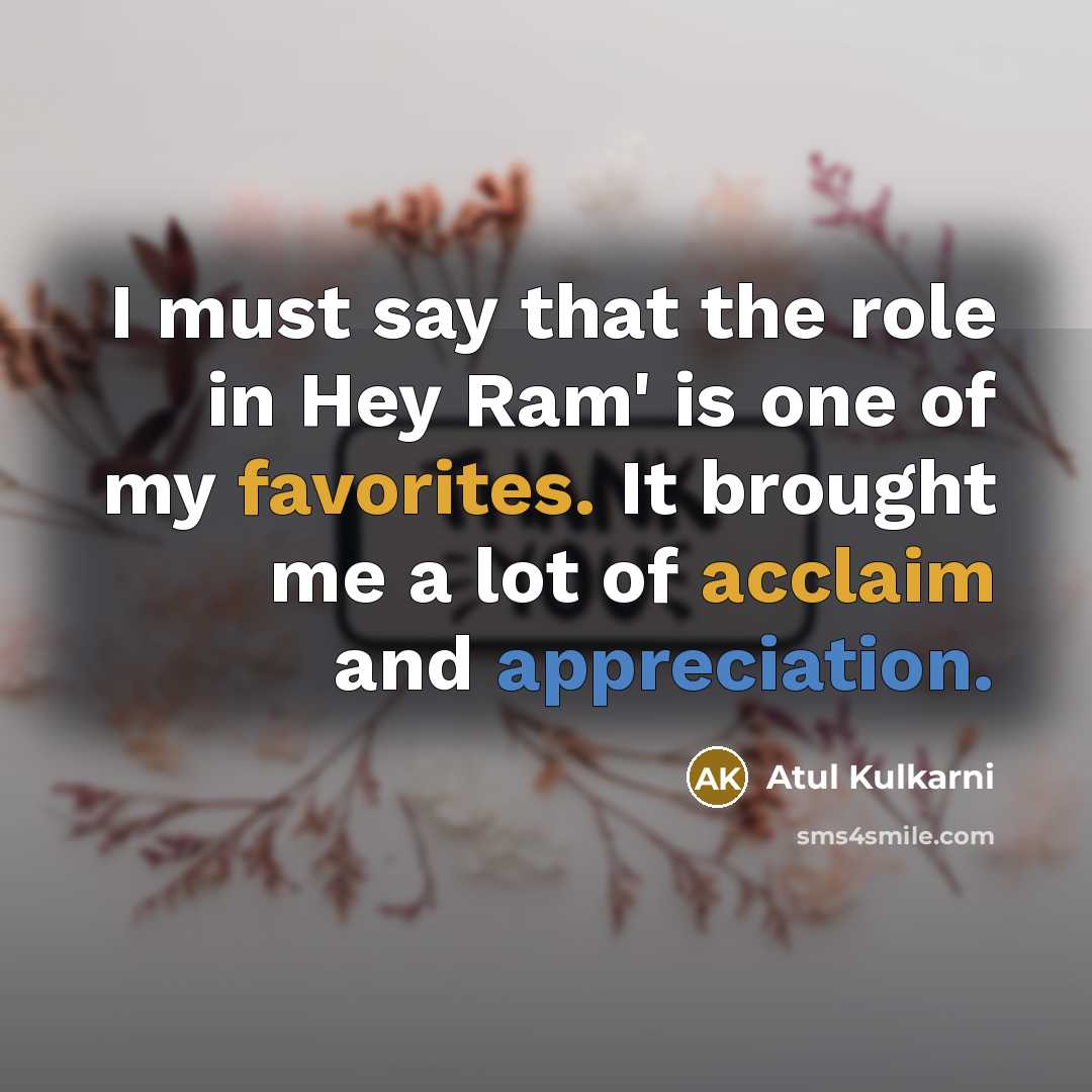 “I must say that the role in Hey Ram' is…” quote by Atul Kulkarni
