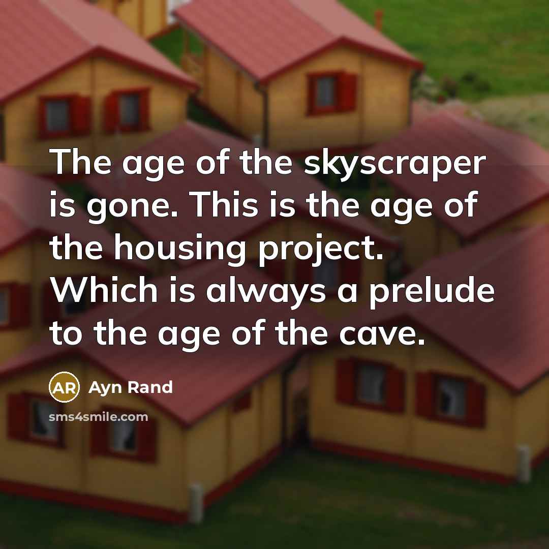 “The age of the skyscraper is gone. This is the…” quote by Ayn Rand