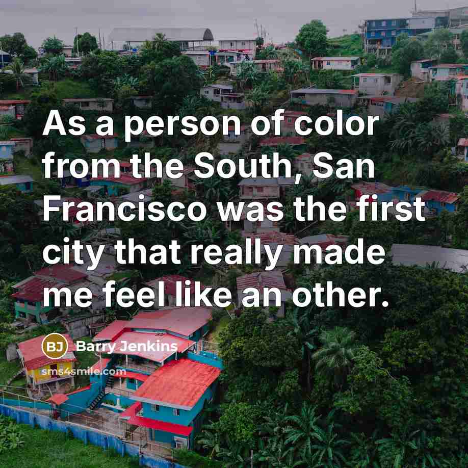 “As a person of color from the South, San Francisco…” quote by Barry Jenkins
