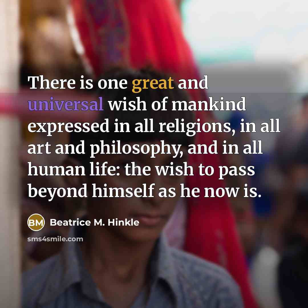 “There is one great and universal wish of mankind expressed…” quote by Beatrice M. Hinkle