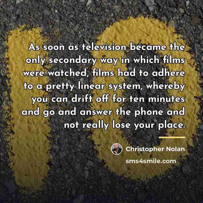 “As soon as television became the only secondary way in…” quote by Christopher Nolan