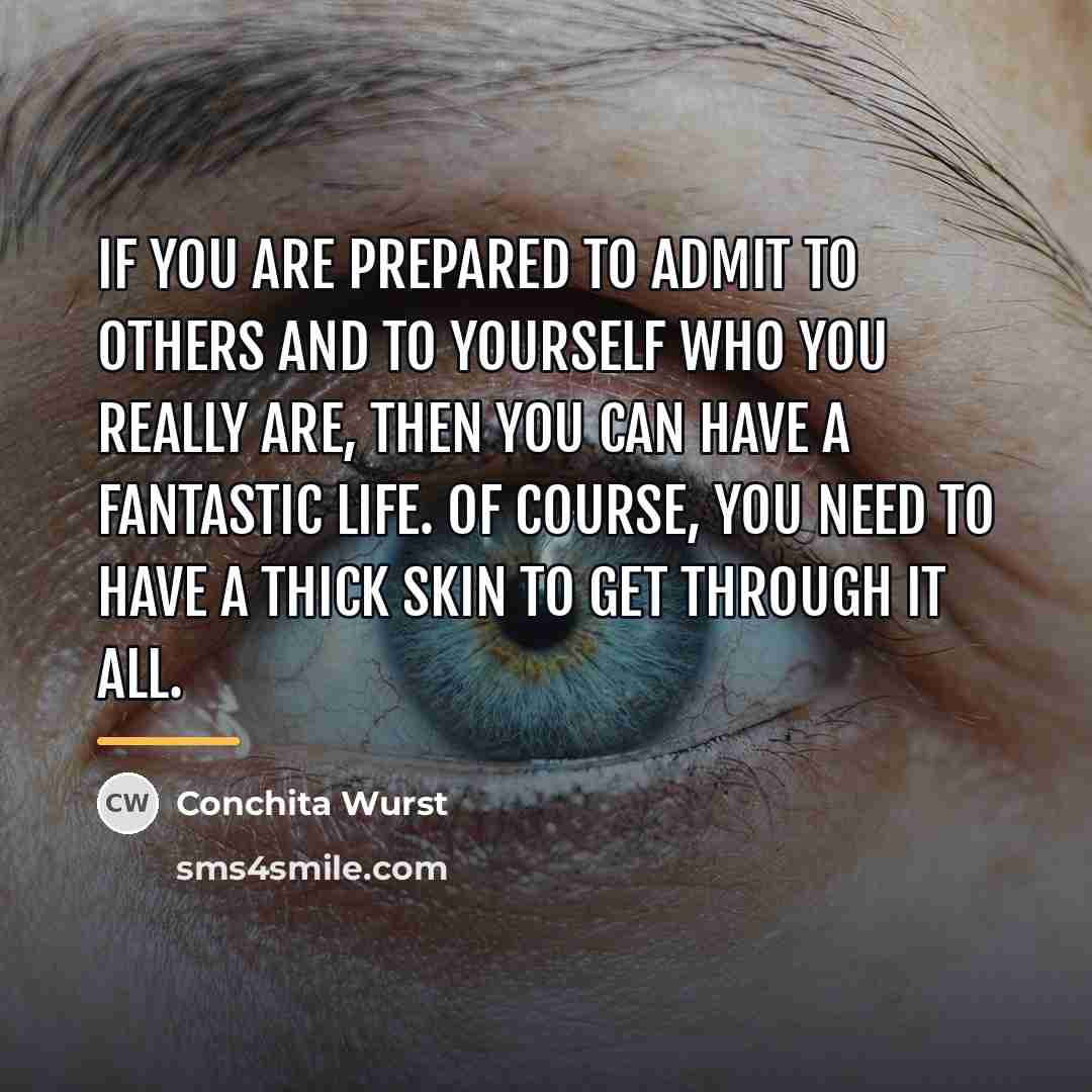 “If you are prepared to admit to others and to…” quote by Conchita Wurst