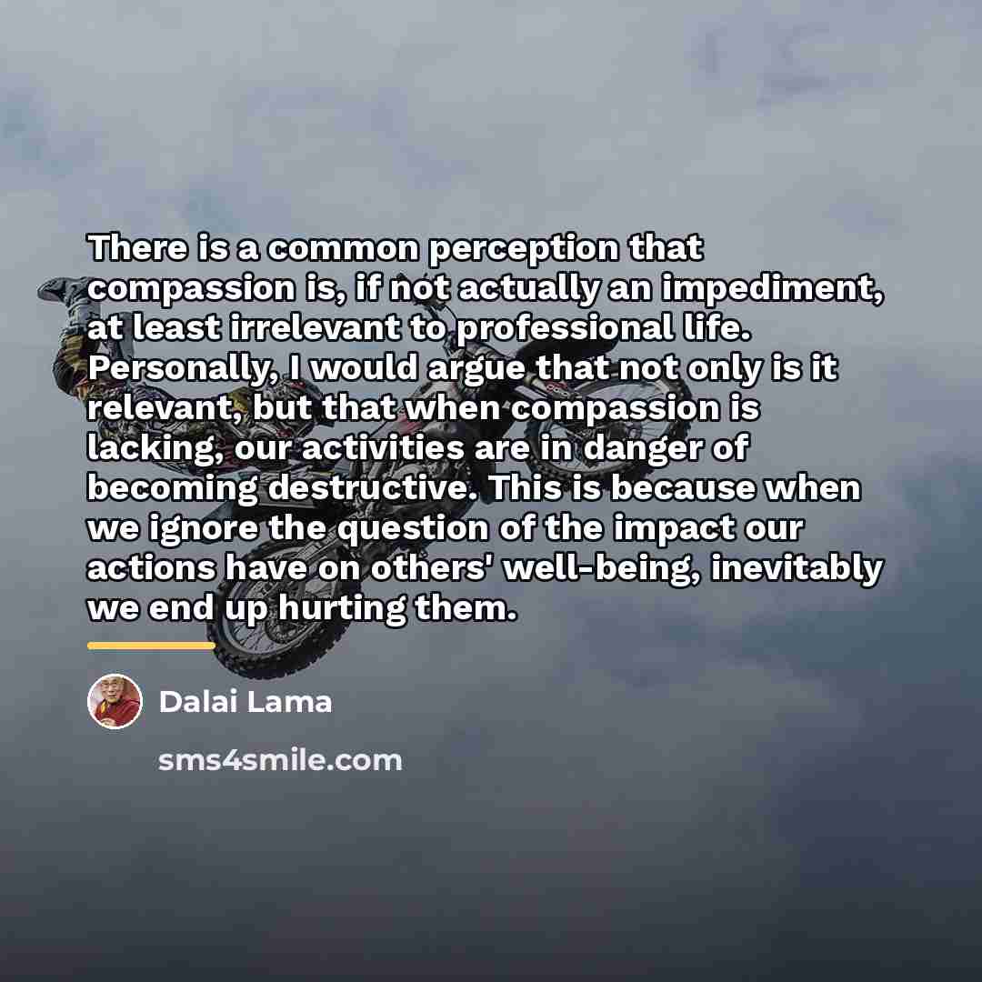“There is a common perception that compassion is, if not…” quote by Dalai Lama