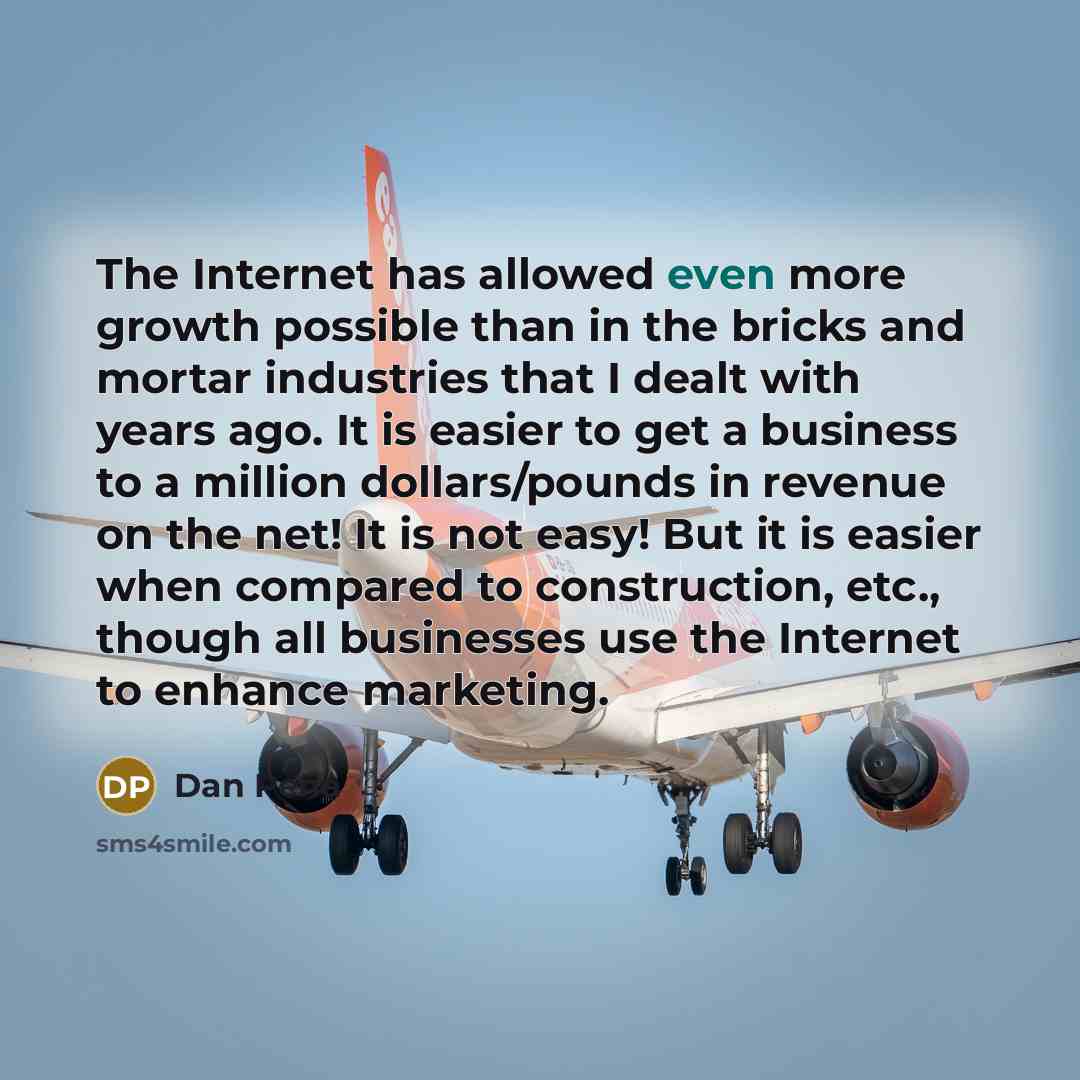 “The Internet has allowed even more growth possible than in…” quote by Dan Pena